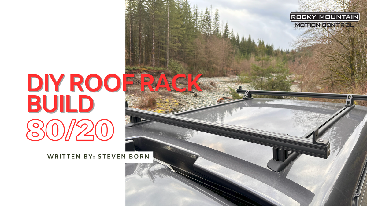 DIY ROOF RACK BUILD WITH 80 20 T SLOT A DESIGN JOURNEY Rocky Mountain Motion Control