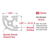 1012-S - 1.00” X 1.00” Smooth Surface Quarter Round T-Slotted Profile - Two Open T-Slots