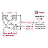 1012-S - 1” X 1” Smooth Surface Quarter Round T-Slotted Profile - Two Open T-Slots